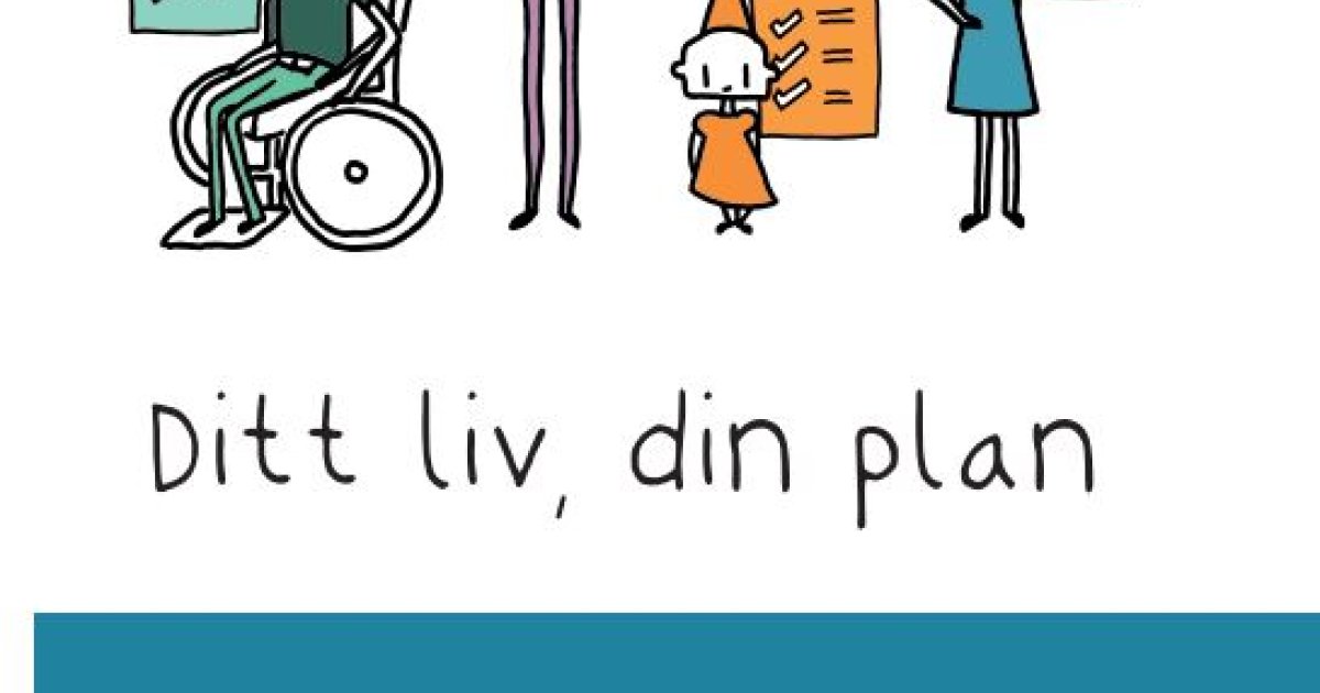 Ditt Liv, Din Plan - Til Deg Som Kan Ha Behov For Langvarige Og ...